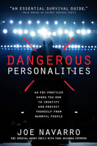 Dangerous Personalities: An FBI Profiler Shows You How to Identify and Protect Yourself from Harmful People by Joe Navarro and Toni Sciarra Poynter