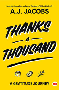 Thanks a Thousand: A Gratitude Journey by A.J. Jacobs