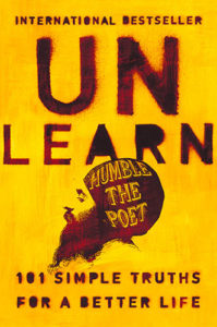 Unlearn: 101 Simple Truths for a Better Life by Humble The Poet