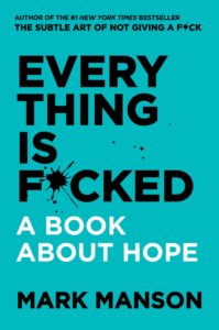 Mark Manson, Channeling Hope, Choosing Problems, & Changing Values