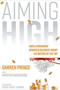 Aiming High: How a Prominent Sports and Celebrity Agent Hit Bottom at the Top by Darren Prince and Kristen McGuiness