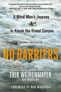 No Barriers: A Blind Man's Journey to Kayak the Grand Canyon by Erik Weihenmayer and Buddy Levy