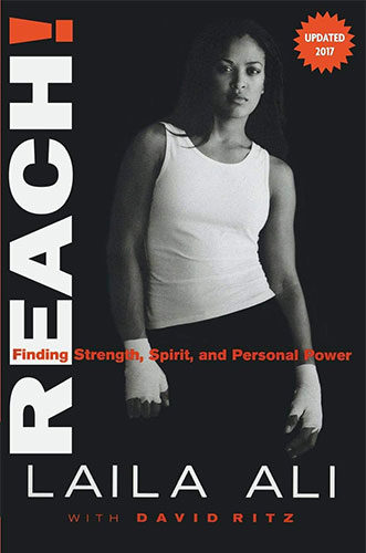 Reach! Finding Strength, Spirit and Personal Power by Laila Ali