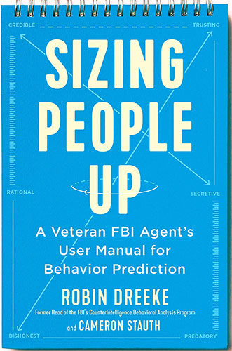 Sizing People Up: A Veteran FBI Agent's User Manual for Behavior Prediction