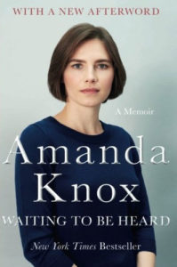 Waiting to Be Heard: A Memoir by Amanda Knox