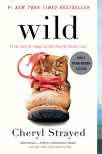 Wild: From Lost to Found on the Pacific Crest Trail by Cheryl Strayed