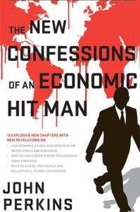 The New Confessions of an Economic Hit Man by John Perkins