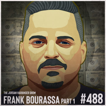 488: Frank Bourassa | The World’s Greatest Counterfeiter Part One