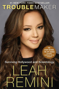 Troublemaker: Surviving Hollywood and Scientology by Leah Remini and Rebecca Paley