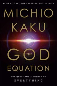 The God Equation: The Quest for a Theory of Everything by Michio Kaku