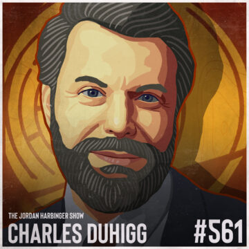 561: Charles Duhigg | The Secrets of Being Smarter Faster Better