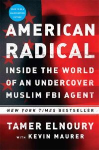 American Radical: Inside the World of an Undercover Muslim FBI Agent by Tamer Elnoury and Kevin Maurer