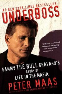 Underboss: Sammy the Bull Gravano's Story of Life in the Mafia by Peter Maas