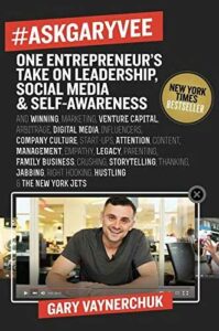 #AskGaryVee: One Entrepreneur's Take on Leadership, Social Media, and Self-Awareness by Gary Vaynerchuk