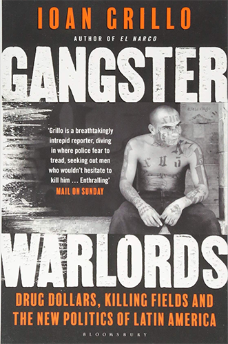 Gangster Warlords: Drug Dollars, Killing Fields, and the New Politics of Latin America