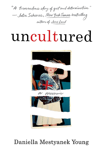 Uncultured: A Memoir by Daniella Mestyanek Young