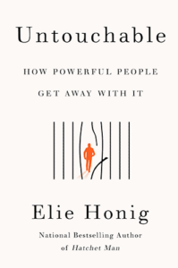 Untouchable: How Powerful People Get Away with It by Elie Honig