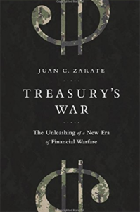 Treasury's War: The Unleashing of a New Era of Financial Warfare by Juan Carlos Zarate