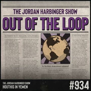 934: Houthis in Yemen | Out of the Loop