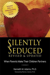 Silently Seduced: When Parents Make Their Children Partners by Kenneth M. Adams, PhD