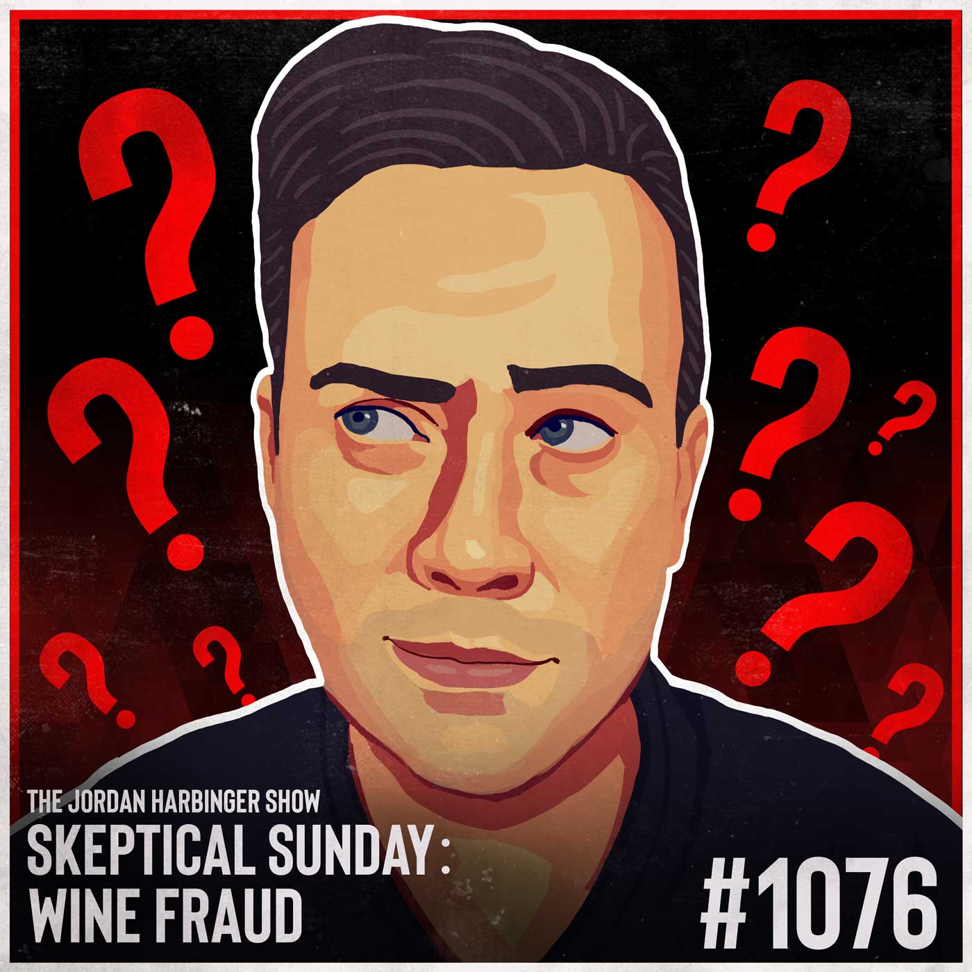 The Jordan Harbinger Show (podcast): Wine Fraud | Skeptical Sunday