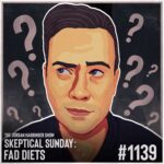 1139: Fad Diets | Skeptical Sunday