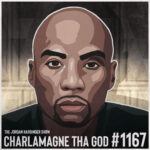 1167: Charlamagne tha God | Get Honest or Die Lying