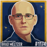 1174: Brad Meltzer | The Life-Changing Magic of Empathy and Kindness