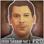 1213: Orion Taraban | Understanding Relationship Economics Part Two