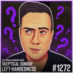 1272: Left-Handedness | Skeptical Sunday