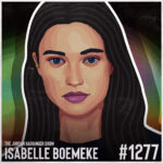 A stylized digital portrait of Isabelle Boemeke with long dark hair and a neutral expression. Colorful gradients fill the background. Text reads: The Jordan Harbinger Show, featuring Isabelle Boemeke, #1277.