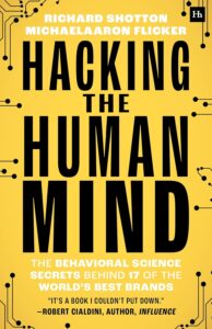 Book cover for Hacking the Human Mind: The Behavioral Science Secrets Behind 17 of the World’s Best Brands by Richard Shotton and MichaelAaron Flicker