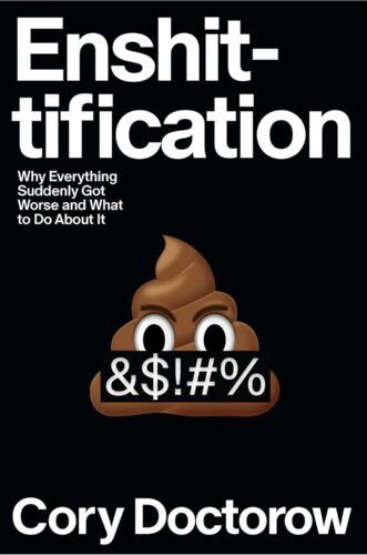 Book cover for Enshittification by Cory Doctorow. The title, by Cory Doctorow, is in large white text on a black background above a cartoon poop emoji with symbols over its mouth, and a subtitle below in smaller text.