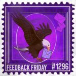 A stylized postage stamp for Feedback Friday features an eagle carrying a blue envelope in its beak, with three more envelopes nearby. Set against a purple background, the stamp reads FEEDBACK FRIDAY #1296 at the bottom.