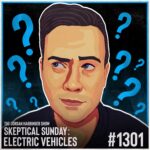 Illustration of a man looking to the side with a skeptical expression, surrounded by blue question marks. Text reads: Skeptical Sunday: Electric Vehicles—A deep dive from The Jordan Harbinger Show #1301.
