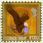 An illustrated stamp showcases a bald eagle carrying a purple envelope mid-flight, with three more envelopes nearby. "Feedback Friday #1303" is boldly displayed at the bottom on an orange and green background.