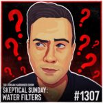 Illustrated portrait of a man with dark hair looking to the side, surrounded by large red question marks. Text reads: “The Jordan Harbinger Show, Skeptical Sunday: Water Filters #1307.” Skeptical Sunday explores water filter myths.