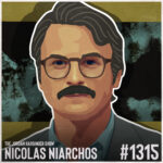 Illustrated portrait of Nicolas Niarchos, a man with glasses and a mustache, set against a textured background. Text reads: The Jordan Harbinger Show, Nicolas Niarchos #1315.
