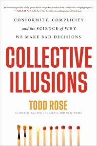 Book cover of Collective Illusions by Todd Rose. The title is in large red letters. The subtitle discusses conformity, complicity, and bad decisions. There are matchsticks at the bottom, some burnt, against a white background.