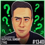 Illustrated portrait of a man looking thoughtful, surrounded by green question marks on a dark background. Text reads: The Jordan Harbinger Show, Skeptical Sunday: Zyns, #1340. Perfect for fans of the Skeptical Sunday series.