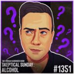Illustration of a man with short dark hair looking to the side, surrounded by purple question marks. Text reads: The Jordan Harbinger Show, Skeptical Sunday: Alcohol, #1351 – part of the Skeptical Sunday series.