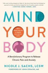 Book cover for Mind Your Body by Nicole Sachs. The bold, colorful title features a brain in "MIND" and a silhouette in "BODY." Subtitle: A Revolutionary Program to Release Chronic Pain and Anxiety by Nicole Sachs.