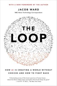 Book cover of The Loop by Jacob Ward. The title is surrounded by a circular pattern of black and red dots. Subtitle: How AI is creating a world without choices and how to fight back, authored by Jacob Ward.