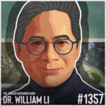 Illustrated portrait of a man with glasses and a slight smile. Text reads: The Jordan Harbinger Show, Dr. William Li, #1357. The stylized background features various abstract shapes and colors, drawing attention to guest William Li's episode.