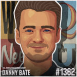 Illustrated portrait of a smiling man with short brown hair and blue eyes; colorful text and graphics in the background highlight Danny Bate. Text reads: The Jordan Harbinger Show, Danny Bate, #1362.