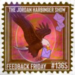 A stylized postage stamp features a bald eagle carrying a purple envelope in its beak with three more flying around. Text reads The Jordan Harbinger Show Feedback Friday #1365, highlighting the spirit of sharing insights on Feedback Friday.