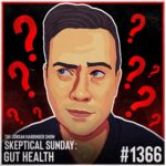 An illustrated man with a skeptical expression is surrounded by red question marks. Text reads The Jordan Harbinger Show, Skeptical Sunday: Gut Health, #1366—part of the same insightful tone you’d expect from Feedback Friday.