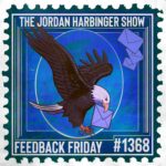 A stylized stamp shows a bald eagle carrying an envelope, with more envelopes flying—perfectly capturing the spirit of feedback Friday. Text reads The Jordan Harbinger Show, Feedback Friday, and #1368. Blue background with a white border.