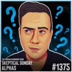 A stylized illustration of a man looking to the side, surrounded by blue question marks. Text reads: The Jordan Harbinger Show, Skeptical Sunday: Alphas #1375. Perfect for fans of Skeptical Sunday and thought-provoking discussions.