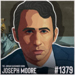 Illustrated portrait of a man in a suit with The Jordan Harbinger Show, Joseph Moore, and #1379 written on the image. In the background, theres a Statue of Liberty and a hand holding a money bag.